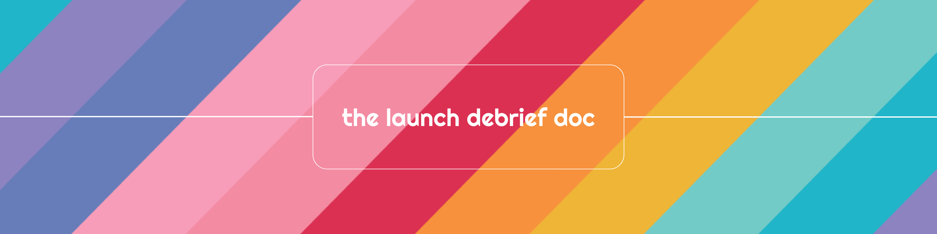 Launch Debrief Doc Tamara Howell